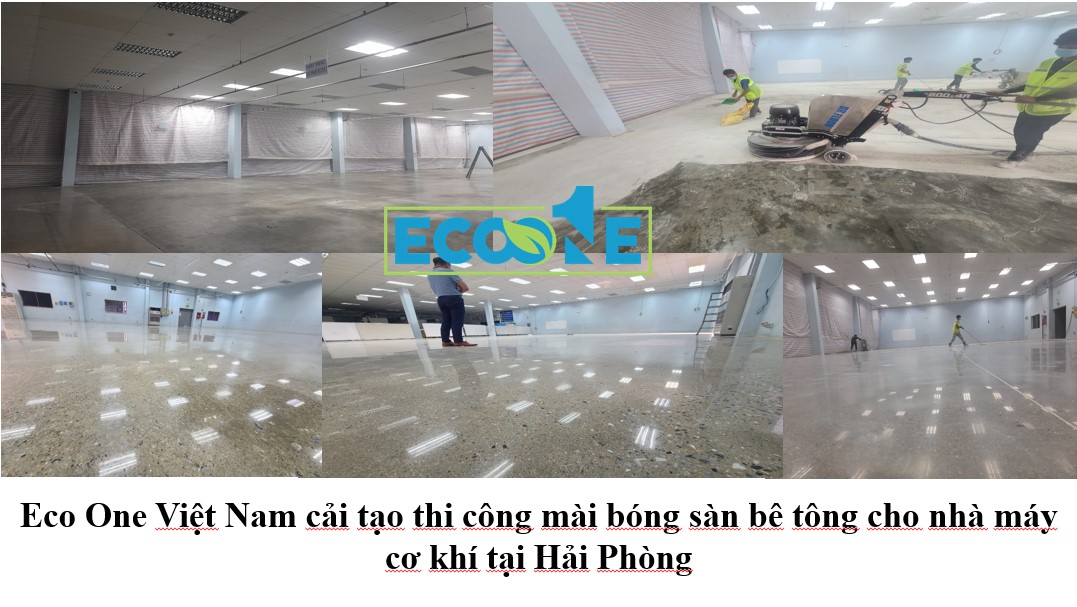 Eco One Việt Nam cải tạo thi công mài bóng sàn bê tông cho nhà máy cơ khí tại Hải Phòng Eco One Việt Nam cải tạo thi công mài bóng sàn bê tông cho nhà máy cơ khí tại Hải Phòng